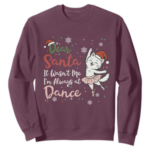 Funny Christmas Ballet Cat Lover Sweatshirt Dear Santa It Was Not Me TS12 Maroon Print Your Wear