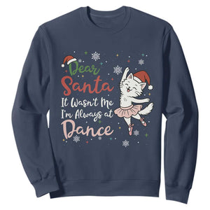 Funny Christmas Ballet Cat Lover Sweatshirt Dear Santa It Was Not Me TS12 Navy Print Your Wear