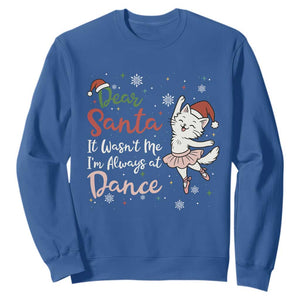 Funny Christmas Ballet Cat Lover Sweatshirt Dear Santa It Was Not Me TS12 Royal Blue Print Your Wear