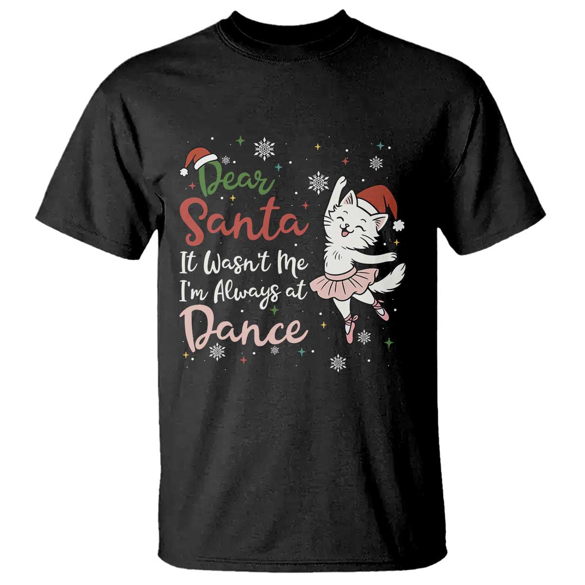 Funny Christmas Ballet Cat Lover T Shirt Dear Santa It Was Not Me TS12 Black Print Your Wear