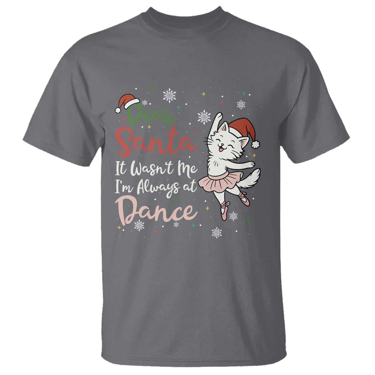 Funny Christmas Ballet Cat Lover T Shirt Dear Santa It Was Not Me TS12 Charcoal Print Your Wear