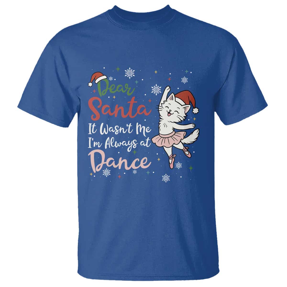 Funny Christmas Ballet Cat Lover T Shirt Dear Santa It Was Not Me TS12 Royal Blue Print Your Wear