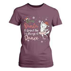 Funny Christmas Ballet Cat Lover T Shirt For Women Dear Santa It Was Not Me TS12 Maroon Print Your Wear