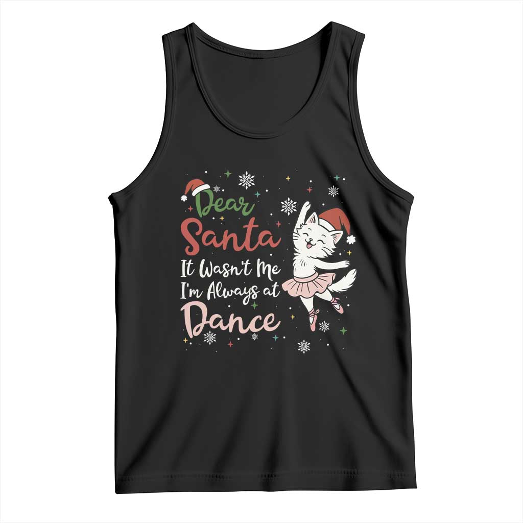 Funny Christmas Ballet Cat Lover Tank Top Dear Santa It Was Not Me TS12 Black Print Your Wear