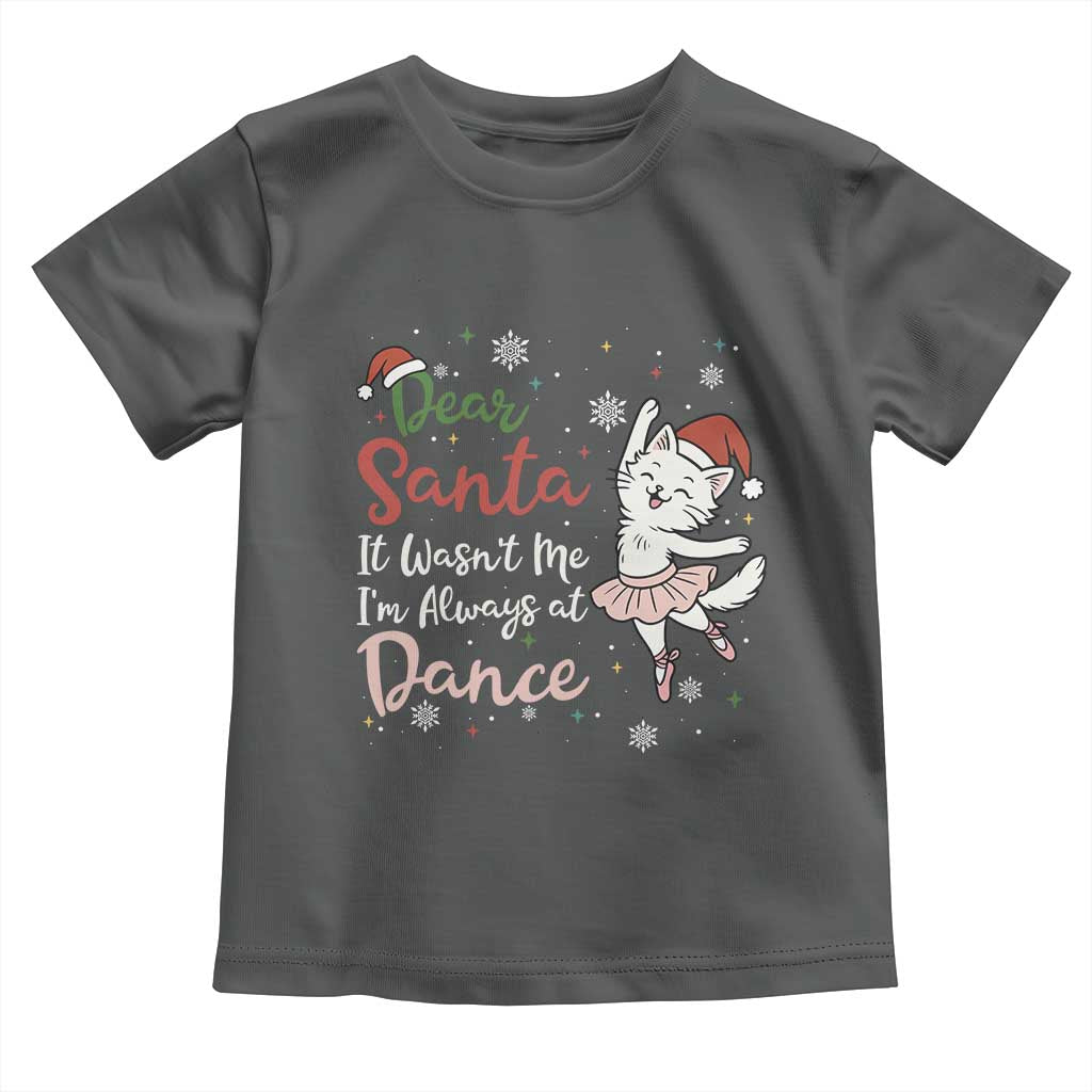 Funny Christmas Ballet Cat Lover Toddler T Shirt Dear Santa It Was Not Me TS12 Dark Heather Print Your Wear