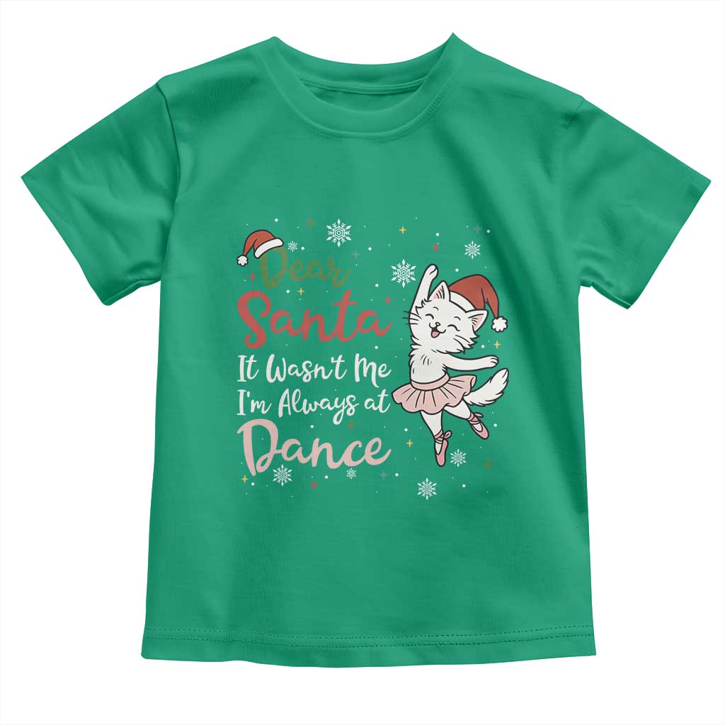 Funny Christmas Ballet Cat Lover Toddler T Shirt Dear Santa It Was Not Me TS12 Irish Green Print Your Wear