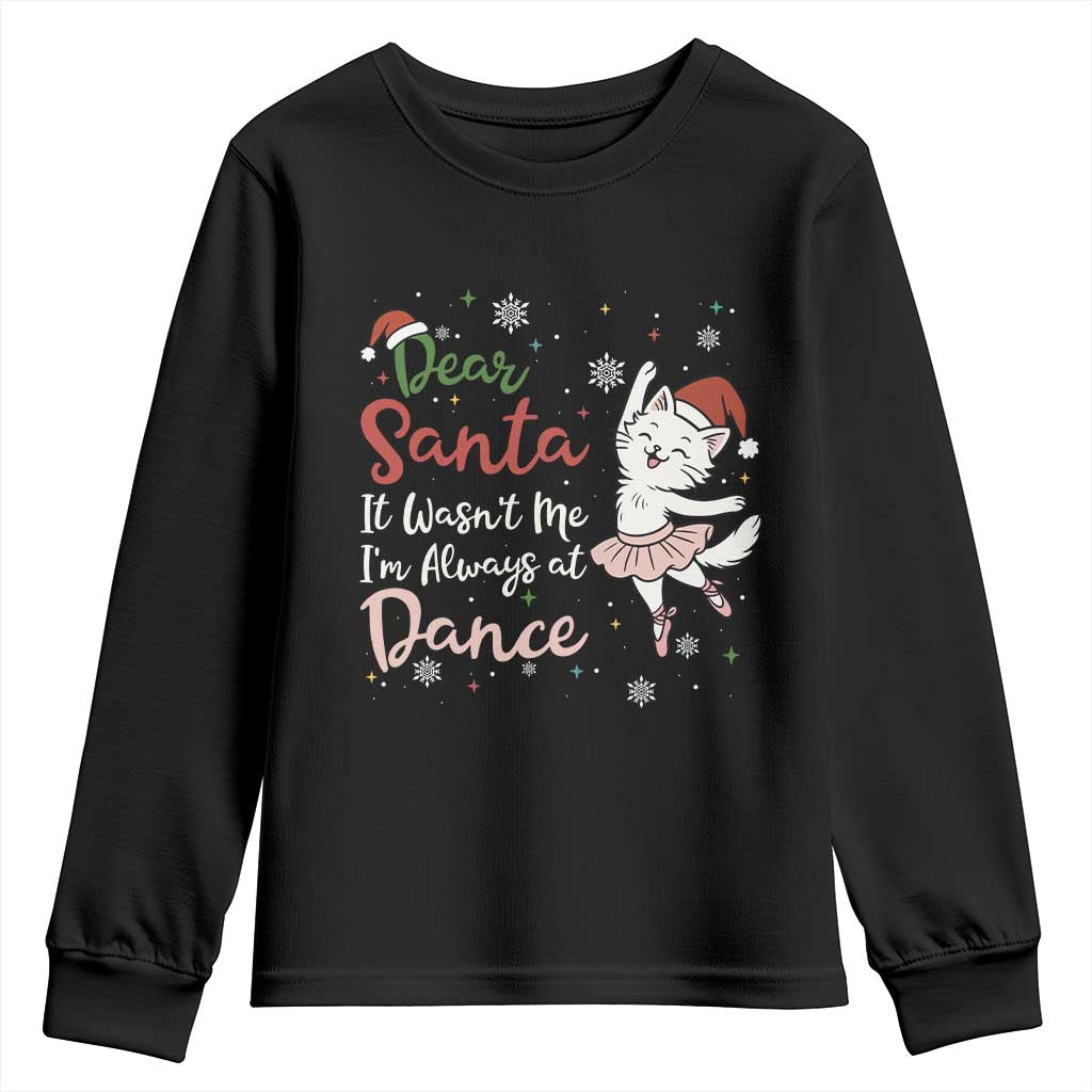 Funny Christmas Ballet Cat Lover Youth Sweatshirt Dear Santa It Was Not Me TS12 Black Print Your Wear