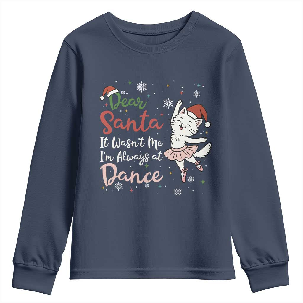 Funny Christmas Ballet Cat Lover Youth Sweatshirt Dear Santa It Was Not Me TS12 Navy Print Your Wear