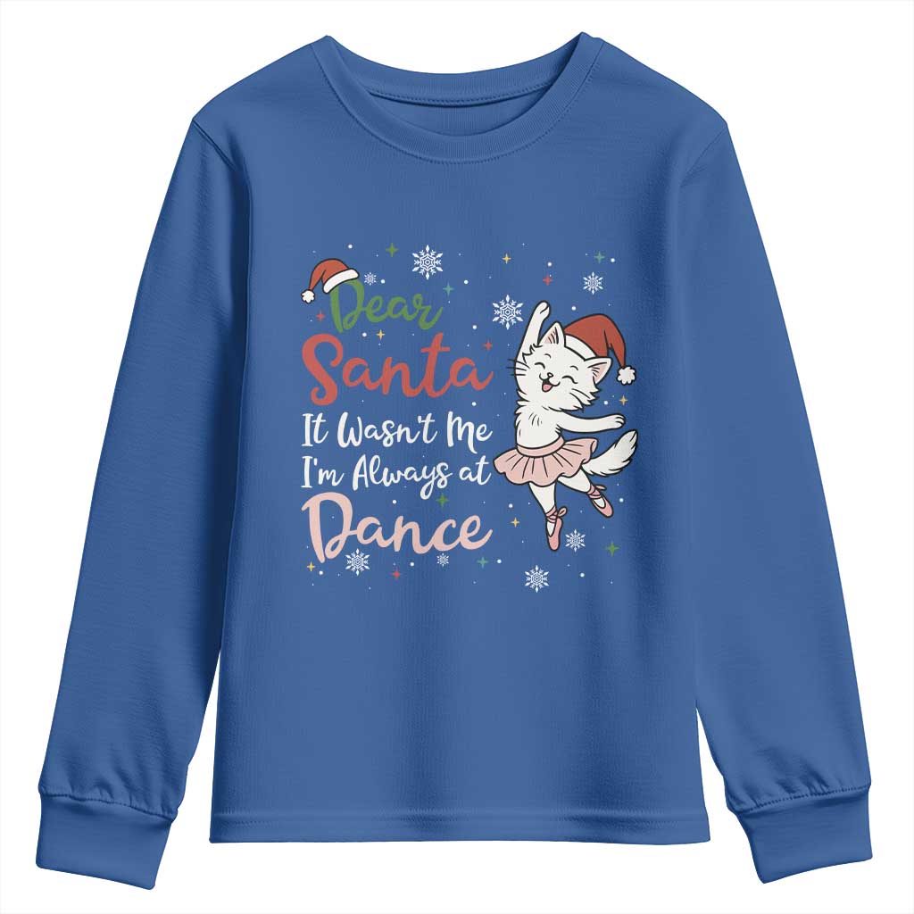 Funny Christmas Ballet Cat Lover Youth Sweatshirt Dear Santa It Was Not Me TS12 Royal Blue Print Your Wear