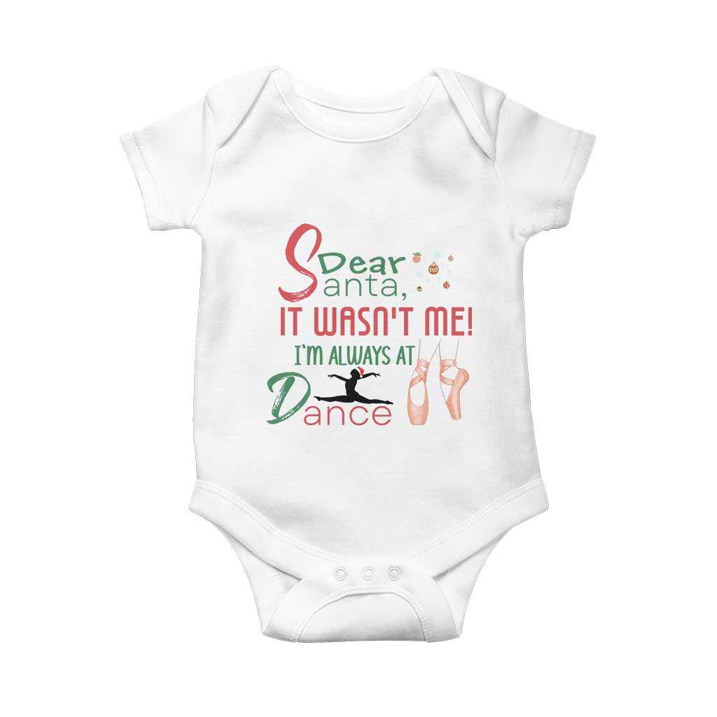 Funny Christmas Ballet Dancer Gift Baby Onesie Dear Santa It Was Not Me TS12 White Print Your Wear