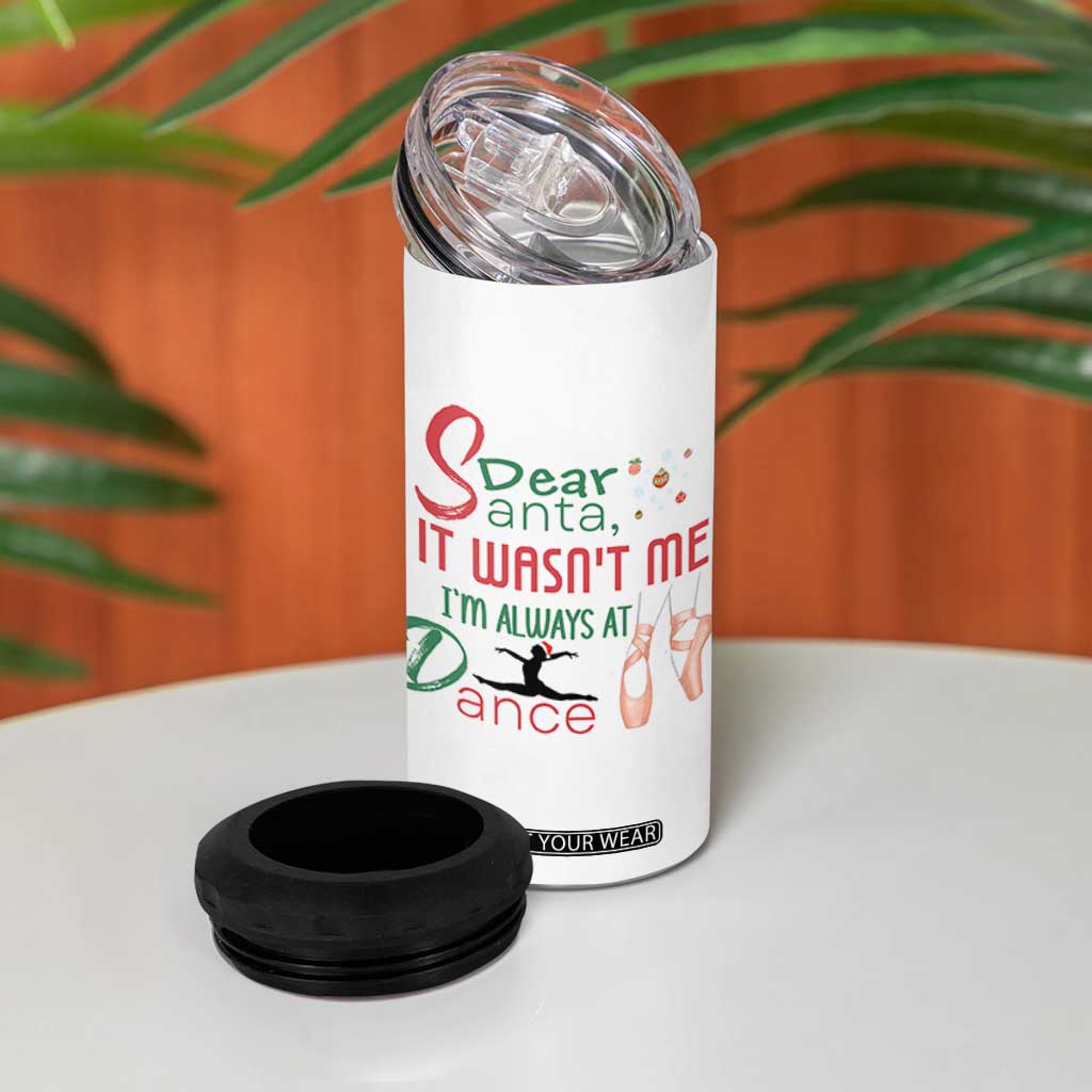 Funny Christmas Ballet Dancer Gift 4 in 1 Can Cooler Tumbler Dear Santa It Was Not Me TS12 Print Your Wear
