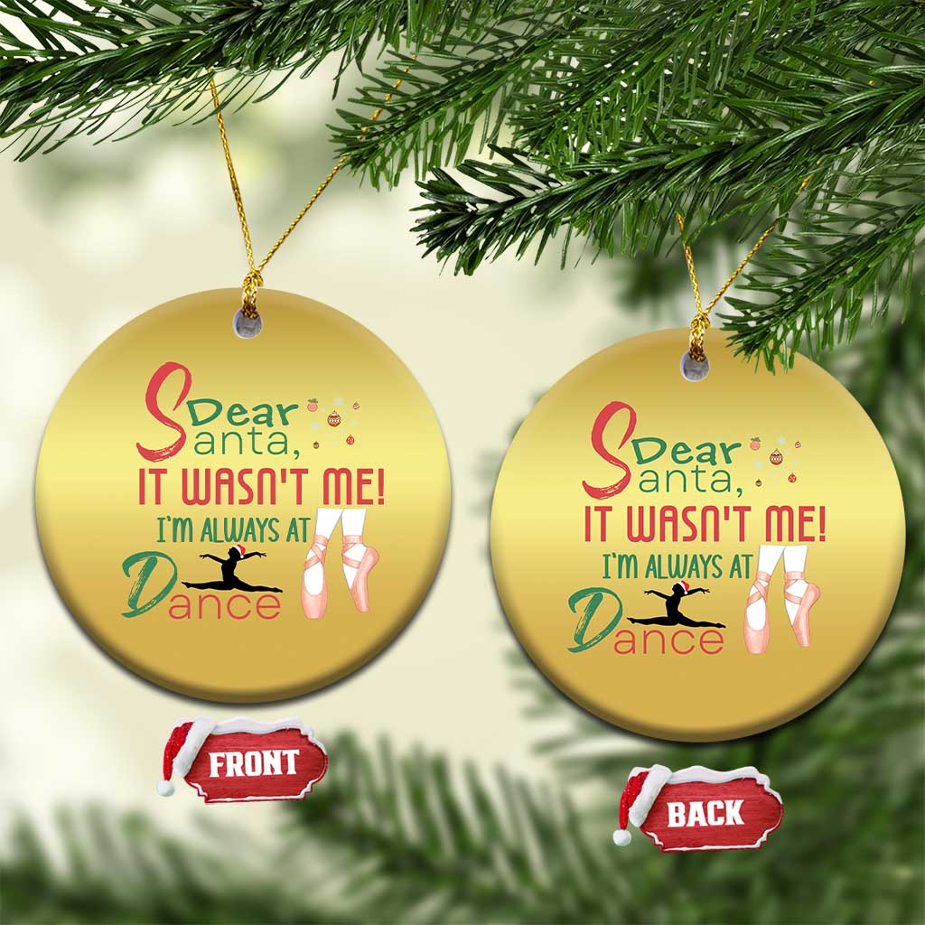 Funny Christmas Ballet Dancer Gift Christmas Ornament Dear Santa It Was Not Me TS12 Circle Gold Print Your Wear