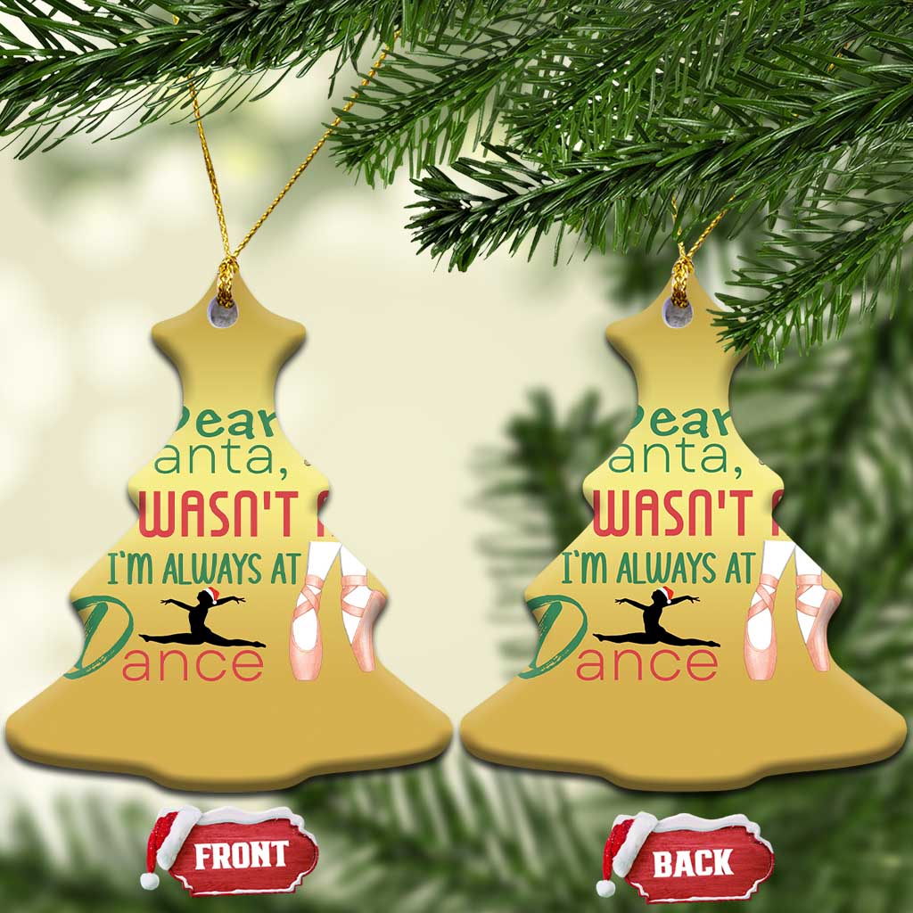 Funny Christmas Ballet Dancer Gift Christmas Ornament Dear Santa It Was Not Me TS12 Christmas Tree Gold Print Your Wear