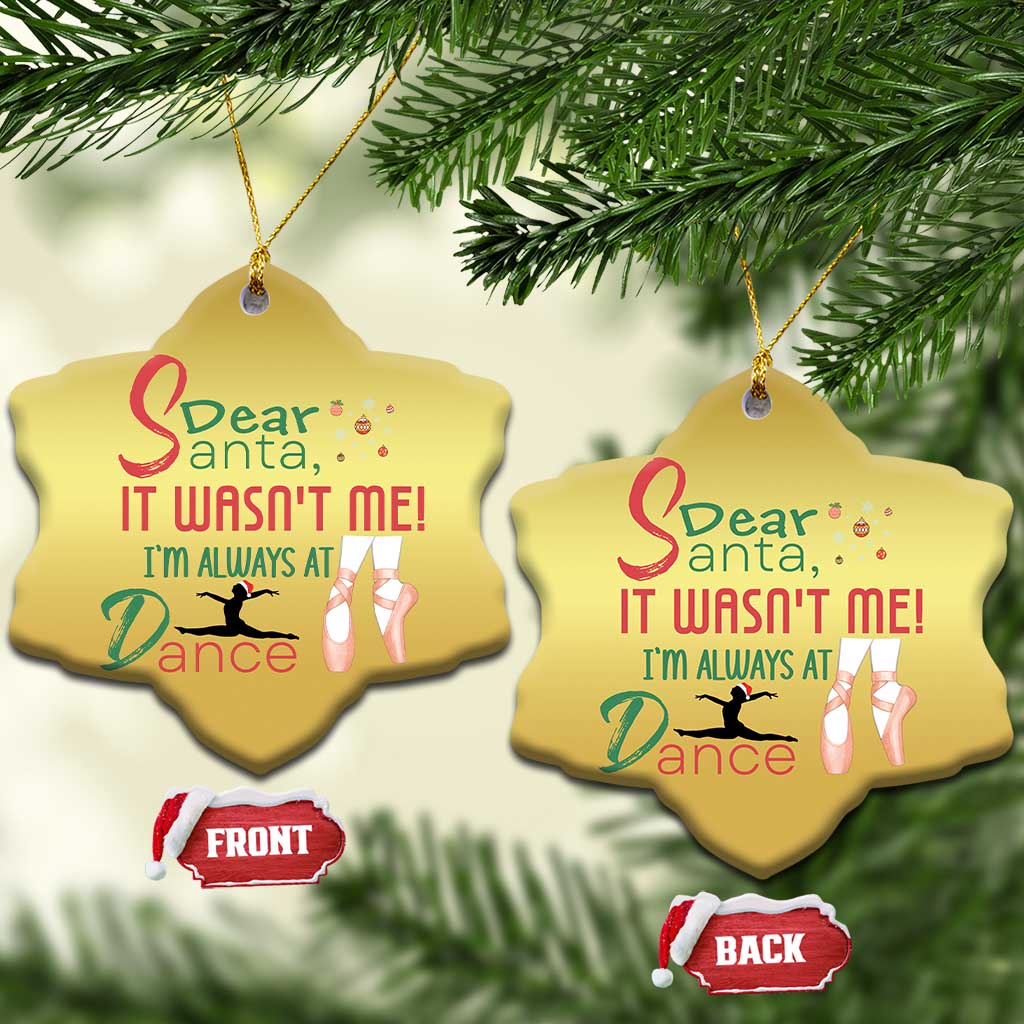Funny Christmas Ballet Dancer Gift Christmas Ornament Dear Santa It Was Not Me TS12 Snow Flake Gold Print Your Wear