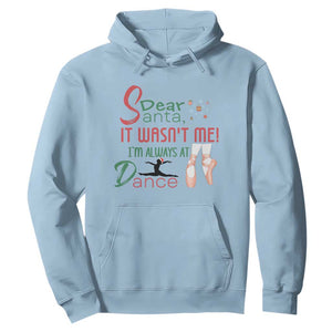 Funny Christmas Ballet Dancer Gift Hoodie Dear Santa It Was Not Me TS12 Light Blue Print Your Wear