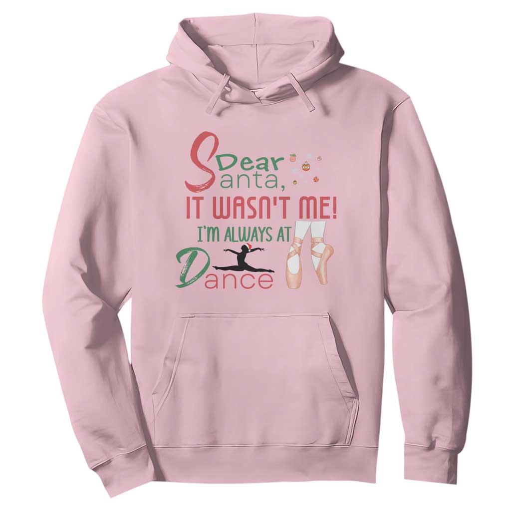 Funny Christmas Ballet Dancer Gift Hoodie Dear Santa It Was Not Me TS12 Light Pink Print Your Wear
