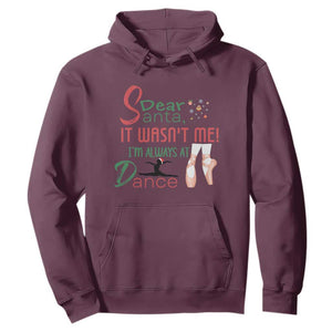 Funny Christmas Ballet Dancer Gift Hoodie Dear Santa It Was Not Me TS12 Maroon Print Your Wear