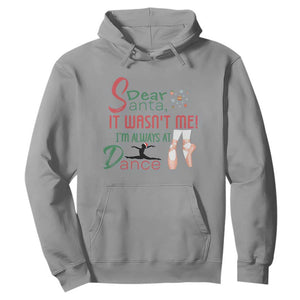 Funny Christmas Ballet Dancer Gift Hoodie Dear Santa It Was Not Me TS12 Sport Gray Print Your Wear