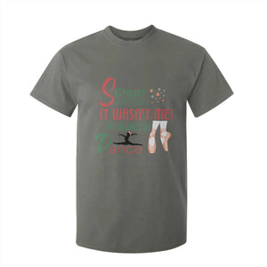 Funny Christmas Ballet Dancer Gift T Shirt For Kid Dear Santa It Was Not Me TS12 Military Green Print Your Wear