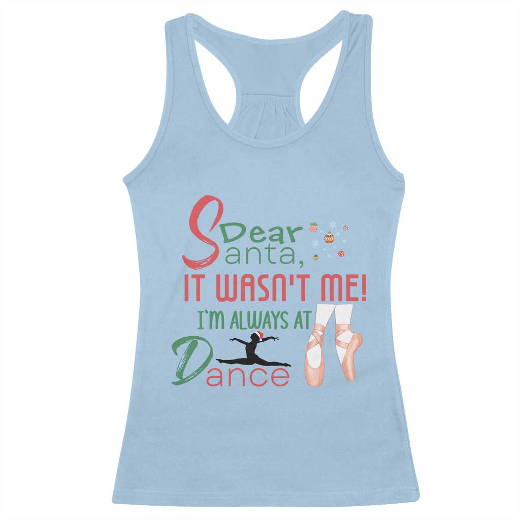 Funny Christmas Ballet Dancer Gift Racerback Tank Top Dear Santa It Was Not Me TS12 Light Blue Print Your Wear