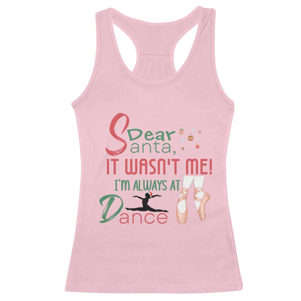 Funny Christmas Ballet Dancer Gift Racerback Tank Top Dear Santa It Was Not Me TS12 Light Pink Print Your Wear