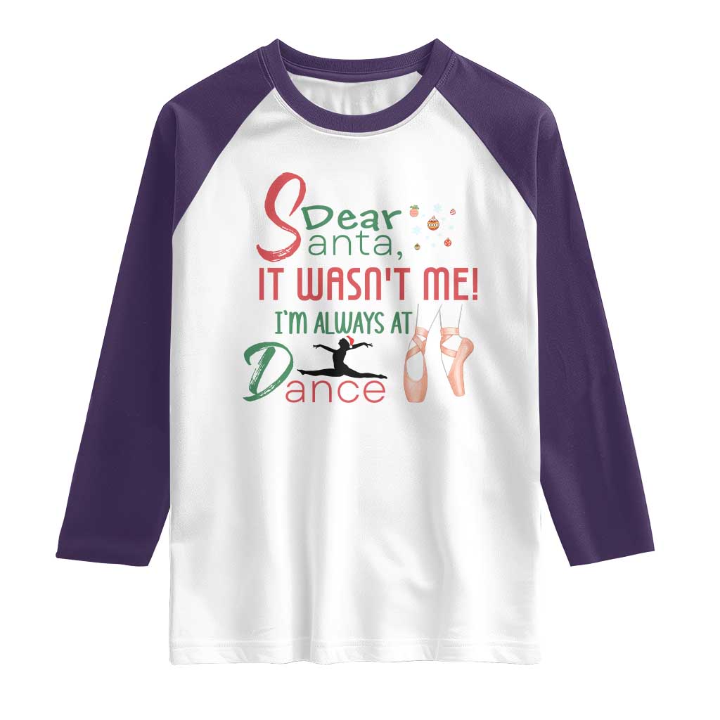 Funny Christmas Ballet Dancer Gift Raglan Shirt Dear Santa It Was Not Me TS12 White Purple Print Your Wear