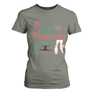 Funny Christmas Ballet Dancer Gift T Shirt For Women Dear Santa It Was Not Me TS12 Military Green Print Your Wear