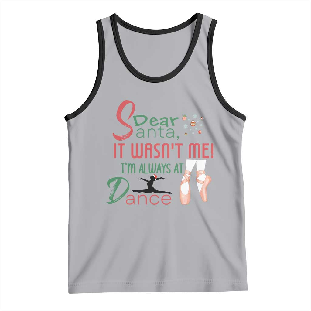 Funny Christmas Ballet Dancer Gift Tank Top Dear Santa It Was Not Me TS12 Athletic Heather Black Print Your Wear
