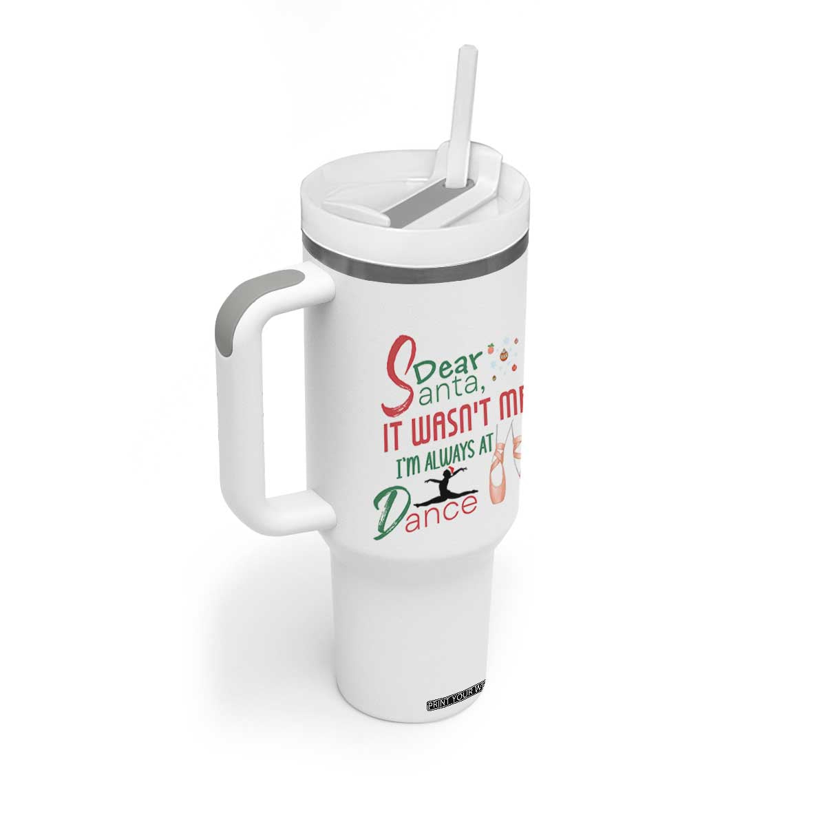 Funny Christmas Ballet Dancer Gift Tumbler With Handle Dear Santa It Was Not Me TS12 Print Your Wear