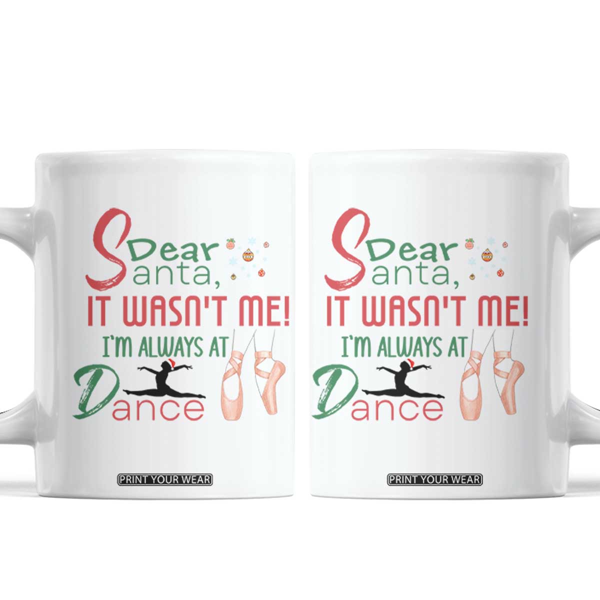 Funny Christmas Ballet Dancer Gift Coffee Mug Dear Santa It Was Not Me TS12 White Print Your Wear