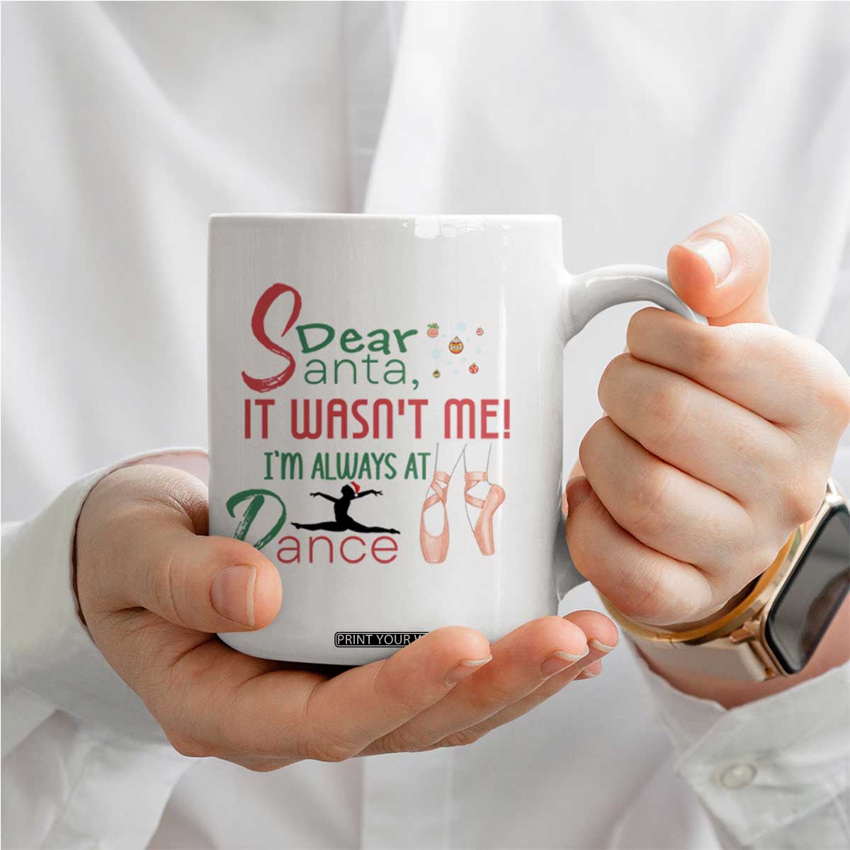 Funny Christmas Ballet Dancer Gift Coffee Mug Dear Santa It Was Not Me TS12 Print Your Wear