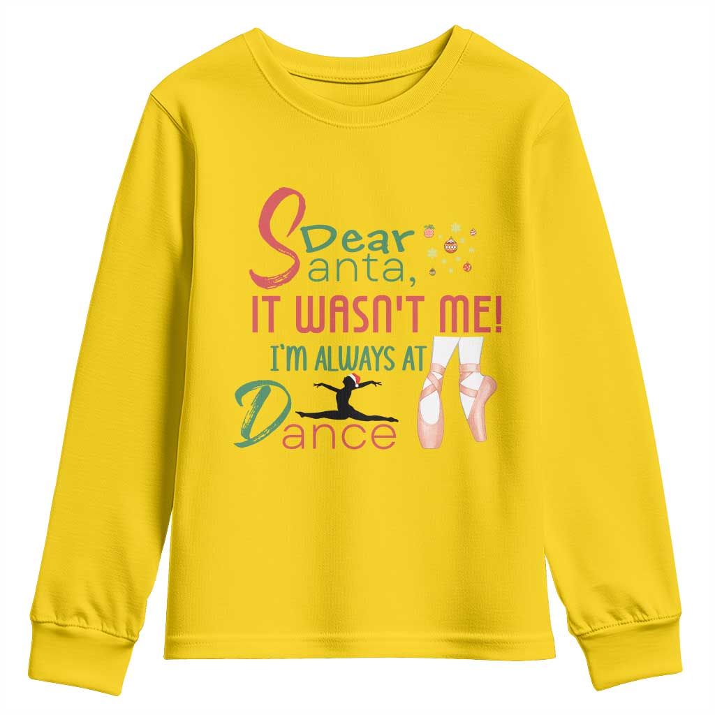 Funny Christmas Ballet Dancer Gift Youth Sweatshirt Dear Santa It Was Not Me TS12 Daisy Print Your Wear