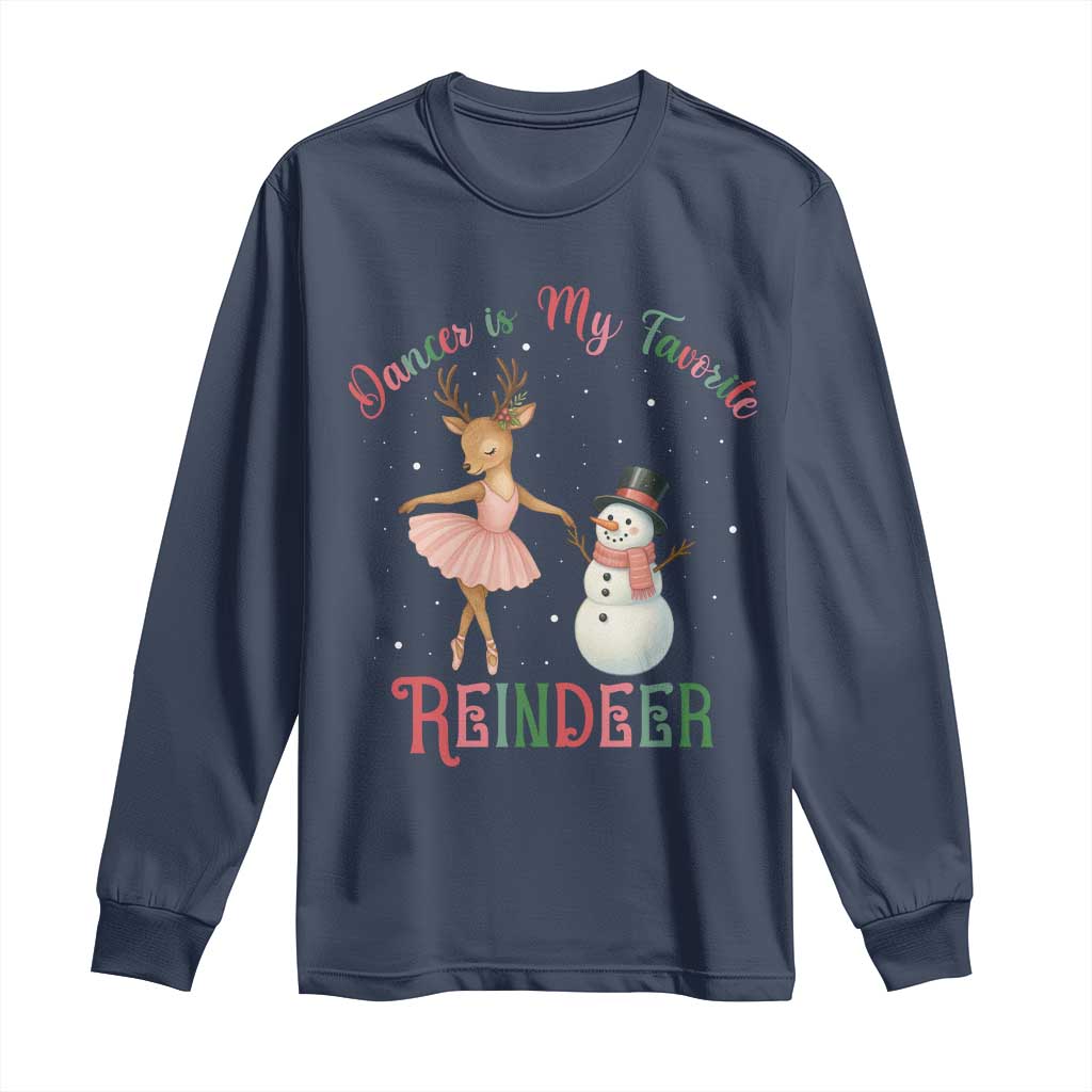 Christmas Ballet Reindeer Long Sleeve Shirt Dancer Is My Favorite Reindeer Gift TS12 Navy Print Your Wear