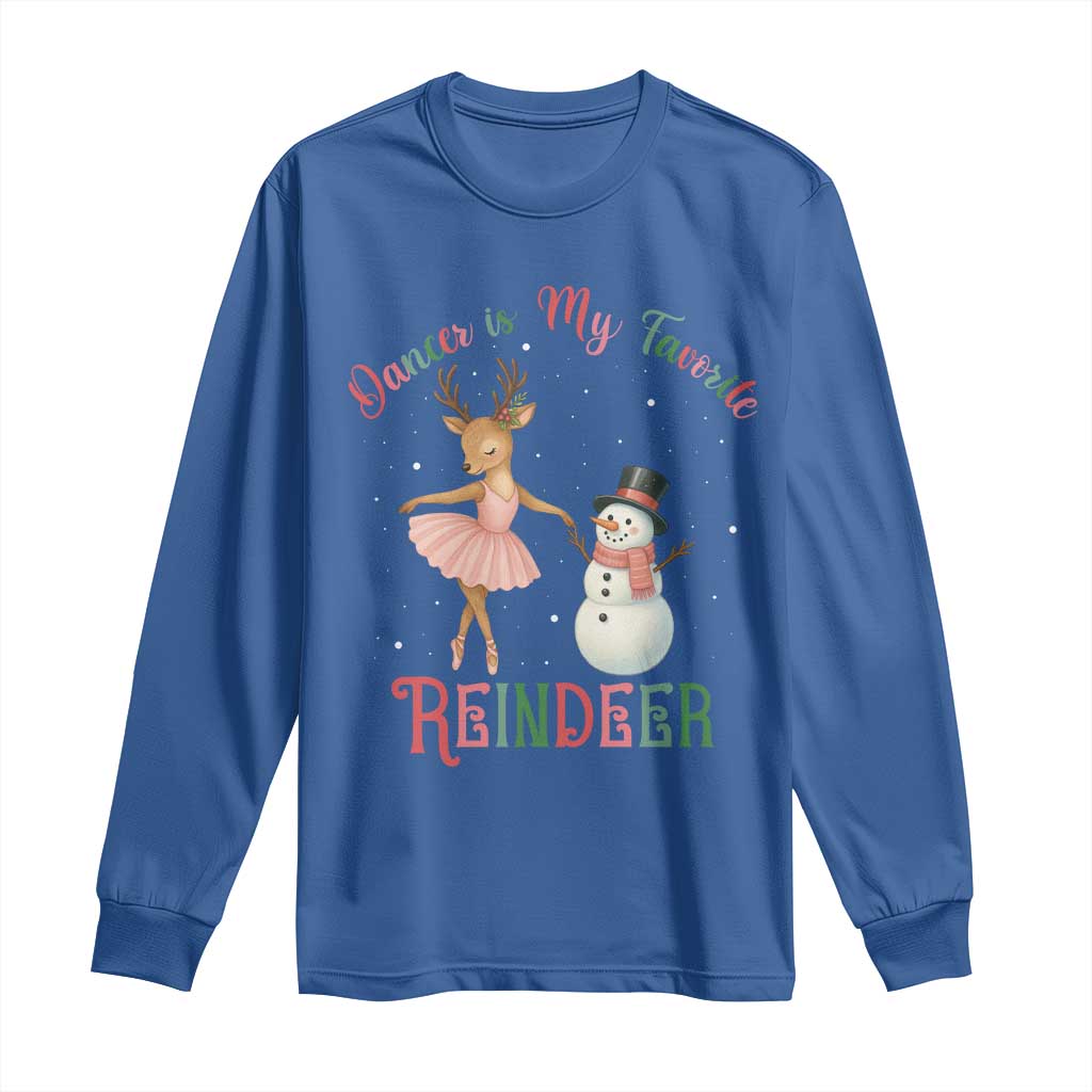 Christmas Ballet Reindeer Long Sleeve Shirt Dancer Is My Favorite Reindeer Gift TS12 Royal Blue Print Your Wear