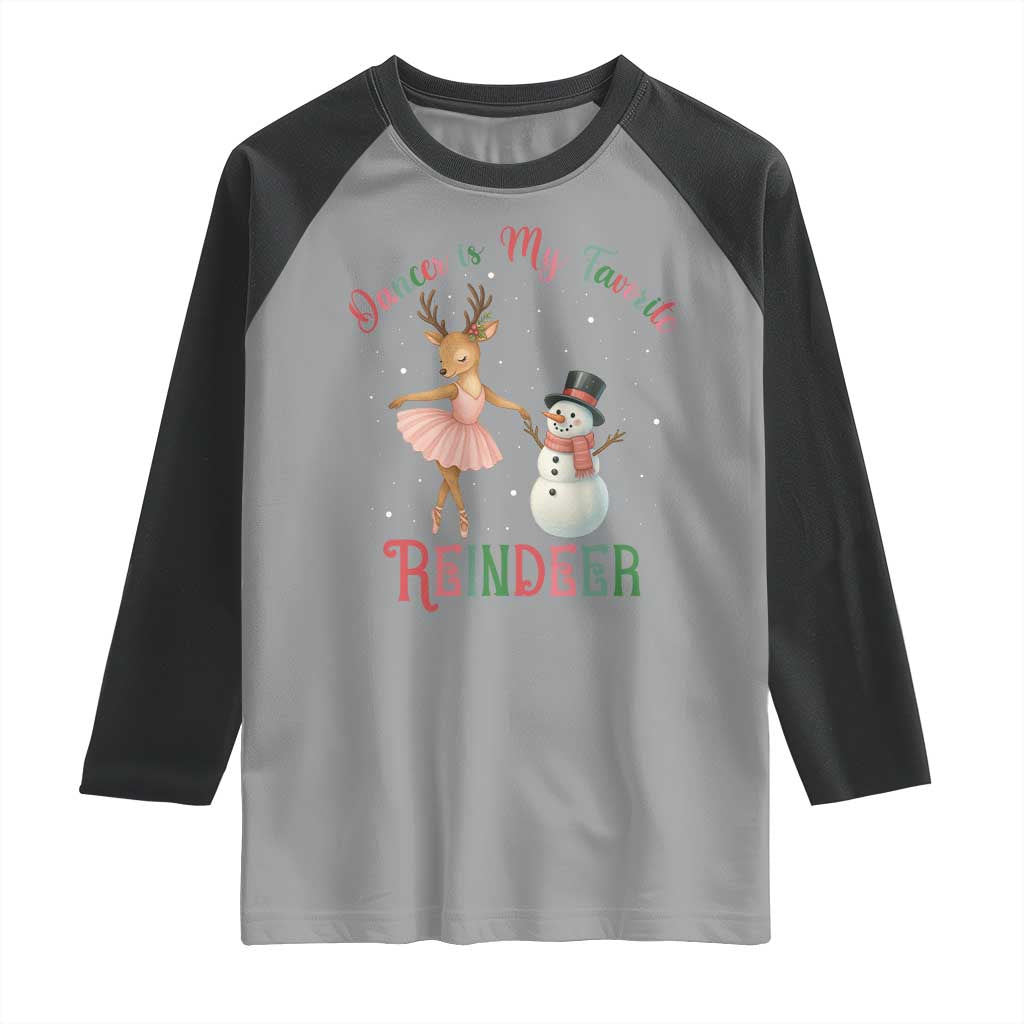 Christmas Ballet Reindeer Raglan Shirt Dancer Is My Favorite Reindeer Gift TS12 Sport Gray Black Print Your Wear