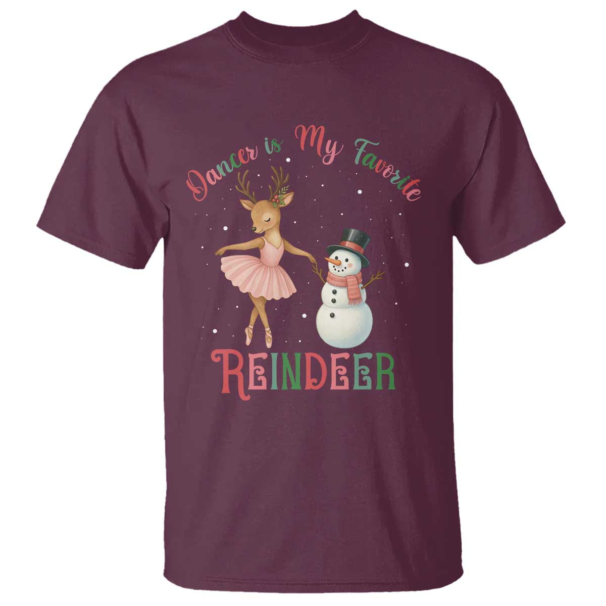 Christmas Ballet Reindeer T Shirt Dancer Is My Favorite Reindeer Gift TS12 Maroon Print Your Wear