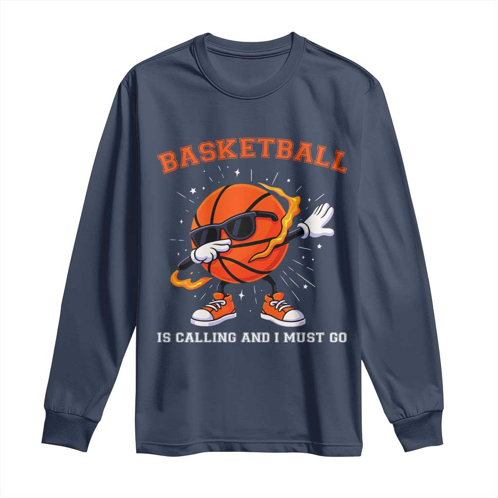Funny Dabbing Basketball Is Calling And I Must Go Long Sleeve Shirt Gift For Player TS12 Navy Print Your Wear