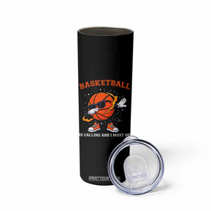 Funny Dabbing Basketball Is Calling And I Must Go Skinny Tumbler Gift For Player TS12 Print Your Wear