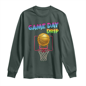 Game Day Drip Long Sleeve Shirt Funny Basketball Lover Street Style Design TS12 Dark Forest Green Print Your Wear