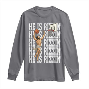 Christian Basketball Lover Long Sleeve Shirt He Is Rizzin Funny Gift TS12 Charcoal Print Your Wear
