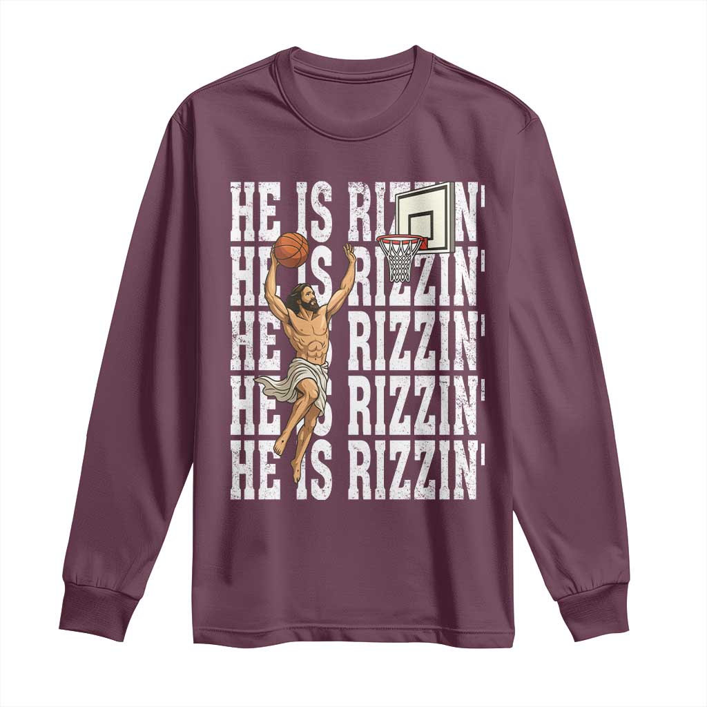 Christian Basketball Lover Long Sleeve Shirt He Is Rizzin Funny Gift TS12 Maroon Print Your Wear