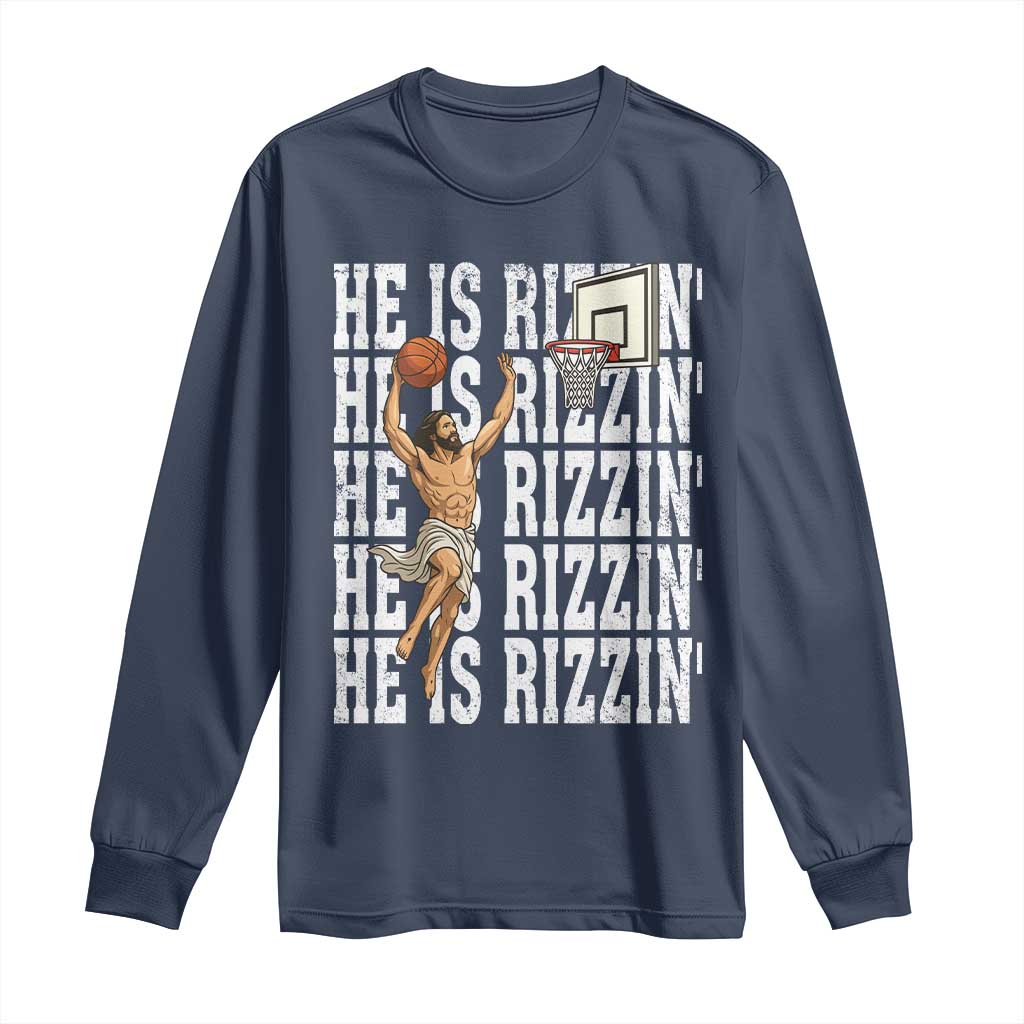 Christian Basketball Lover Long Sleeve Shirt He Is Rizzin Funny Gift TS12 Navy Print Your Wear