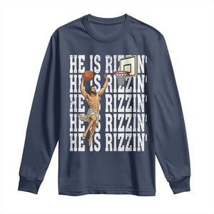 Christian Basketball Lover Long Sleeve Shirt He Is Rizzin Funny Gift TS12 Navy Print Your Wear