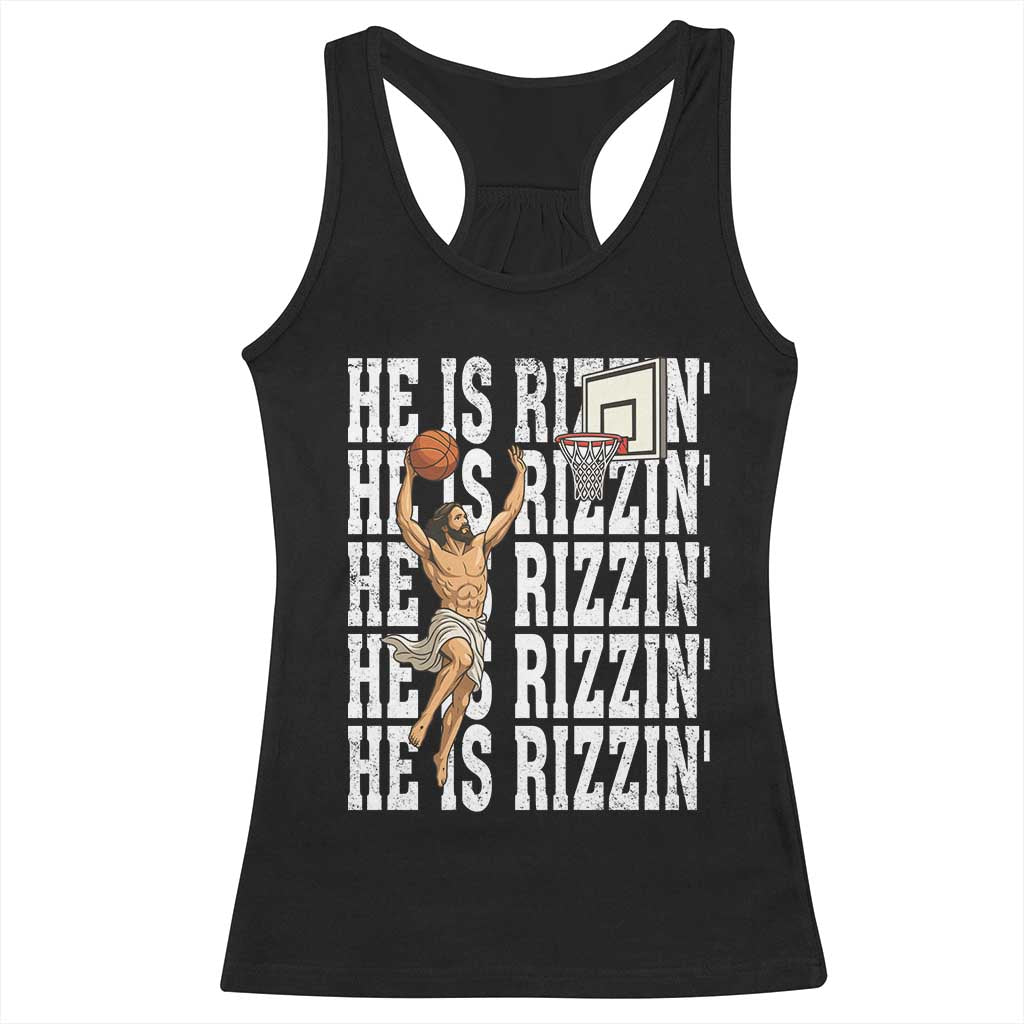 Christian Basketball Lover Racerback Tank Top He Is Rizzin Funny Gift TS12 Black Print Your Wear