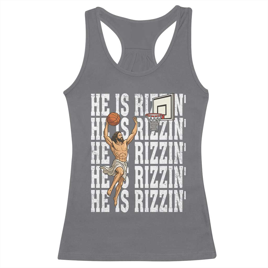 Christian Basketball Lover Racerback Tank Top He Is Rizzin Funny Gift TS12 Charcoal Print Your Wear