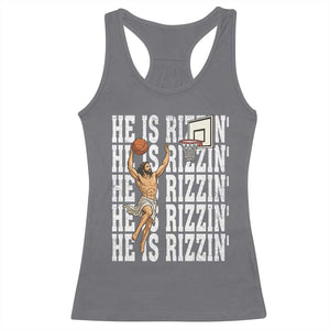 Christian Basketball Lover Racerback Tank Top He Is Rizzin Funny Gift TS12 Charcoal Print Your Wear