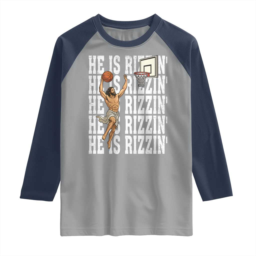 Christian Basketball Lover Raglan Shirt He Is Rizzin Funny Gift TS12 Sport Gray Navy Print Your Wear