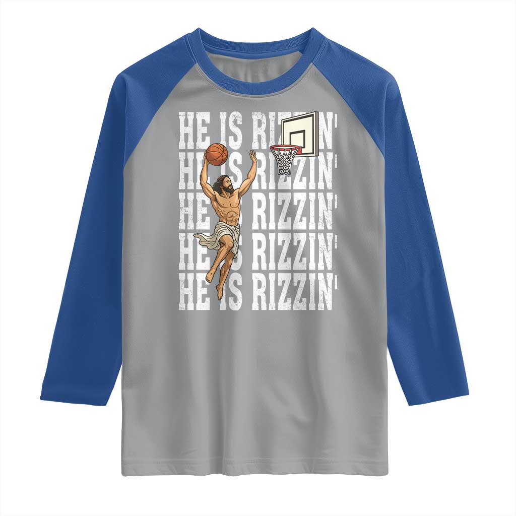 Christian Basketball Lover Raglan Shirt He Is Rizzin Funny Gift TS12 Sport Gray Royal Print Your Wear