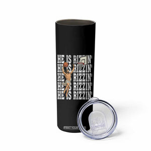 Christian Basketball Lover Skinny Tumbler He Is Rizzin Funny Gift TS12 Print Your Wear