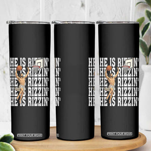 Christian Basketball Lover Skinny Tumbler He Is Rizzin Funny Gift TS12 Print Your Wear